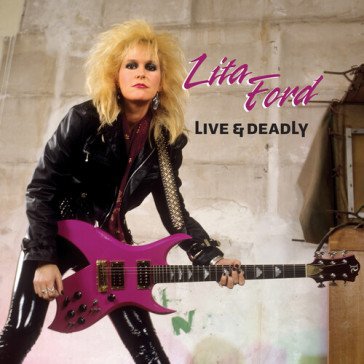Live & deadly Lita Ford