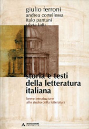 Storia e testi della letteratura italiana. Breve introduzione allo studio della letteratura Giulio Ferroni