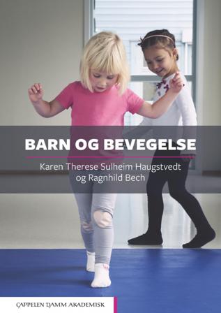 Barn og bevegelse - Bok av Ragnhild Bech & Karen Therese Sulheim Haugstvedt - Paperback