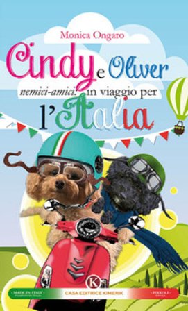 Cindy e Oliver nemici-amici: in viaggio per l'Italia Monica Ongaro