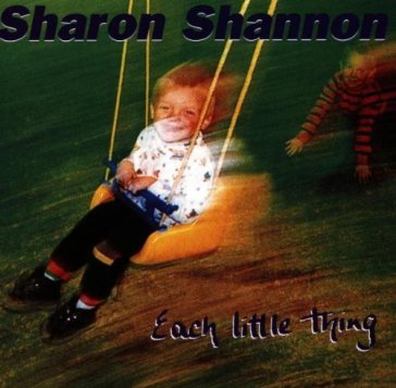 Each little thing Sharon Shannon