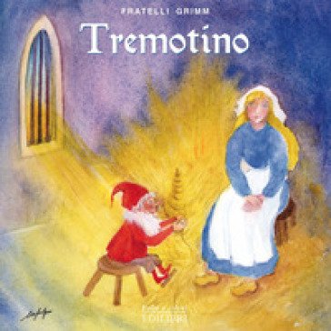 Tremotino. Ediz. illustrata Jacob Grimm
