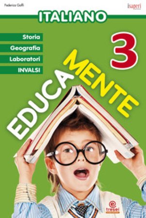 Educamente. Italiano. Per la Scuola elementare. Vol. 3 Federica Goffi