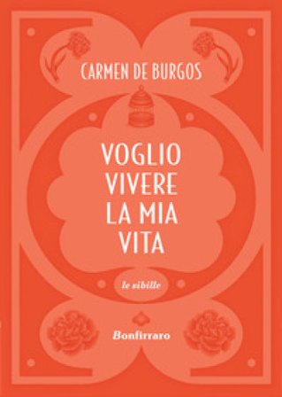 Voglio vivere la mia vita Carmen de Burgos