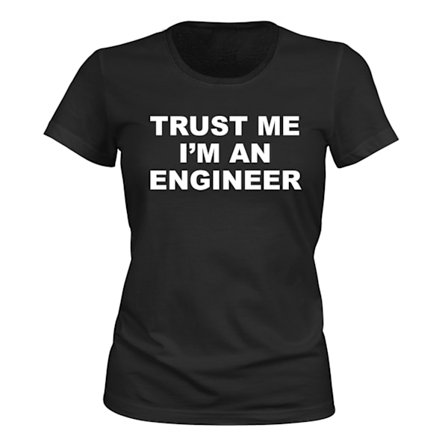 Trust Me Im An Engineer - T-PAITA - NAISET