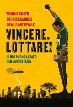 Vincere. Lottare! Il mio pugno alzato per la giustizia Tommie Smith