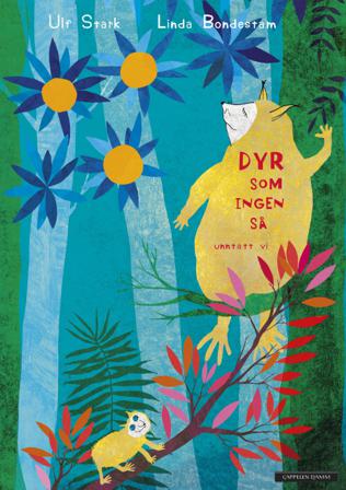 Dyr som ingen så unntatt vi - Bok av Ulf Stark - Hardback