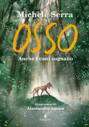 Osso. Anche i cani sognano. Ediz. a colori Michele Serra
