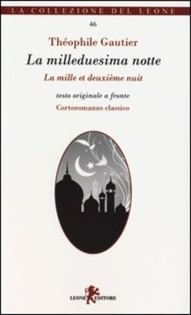 La milleduesima notte. Testo francese a fronte Theophile Gautier