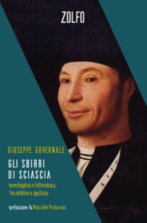Gli sbirri di Sciascia. Investigatori e letteratura, tra arbitrio e giustizia Giuseppe Governale