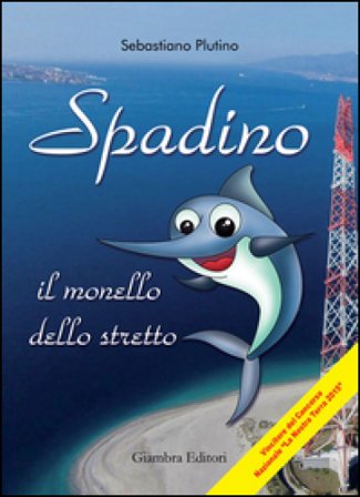 Spadino. Il monello dello stretto Sebastiano Plutino