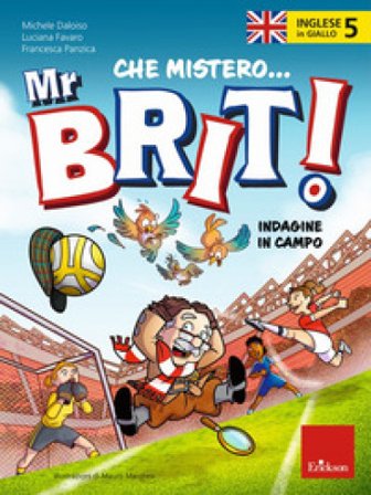 Inglese in giallo. Che mistero mr. Brit! Con QR Code. Vol. 5: Indagine in campo Michele Daloiso