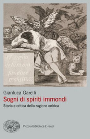 Sogni di spiriti immondi. Storia e critica della ragione onirica Gianluca Garelli
