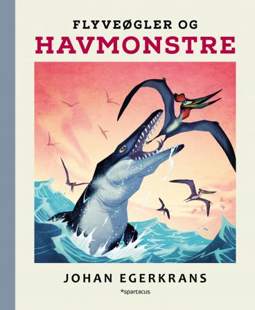 Flyveøgler og havmonstre - Bok av Johan Egerkrans - Hardback
