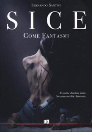 Come fantasmi. SICE Fernando Santini