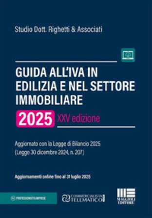 Guida all'Iva in edilizia e nel settore immobiliare. Aggiornato con la Legge di Bilancio 2025 (Legge 30 dicembre 2024, n. 207)