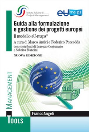 Guida alla formulazione e gestione dei progetti europei. Il modello eU-maps