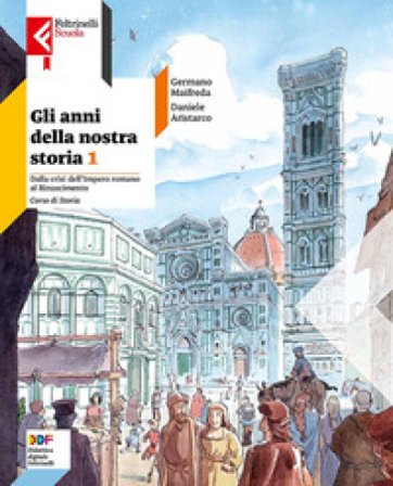 Gli anni della nostra storia. Con Atlante. Per la Scuola media. Con e-book. Con espansione online. Vol. 1 Germano Maifreda