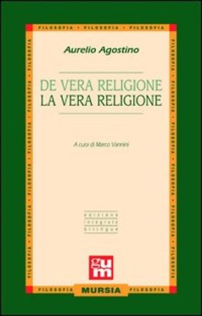 De vera religione-La vera religione Agostino (Sant')