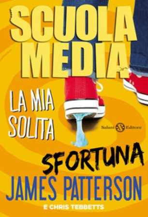 Scuola media. La mia solita sfortuna James Patterson