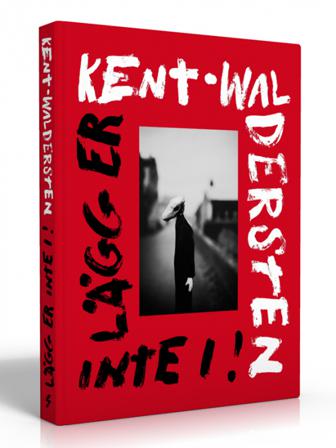 Kent - Waldersten : lägg er inte i! - Bok av Jesper Waldersten - Inbunden
