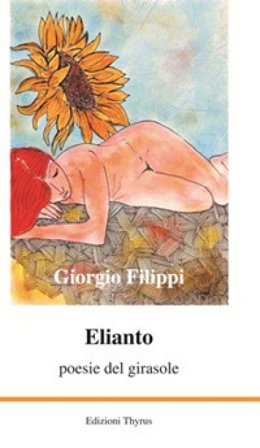 Elianto. Poesie del girasole Giorgio Filippi