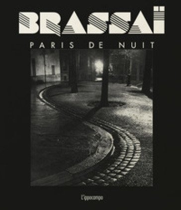 Brassaï. Paris de nuit Paul Morand