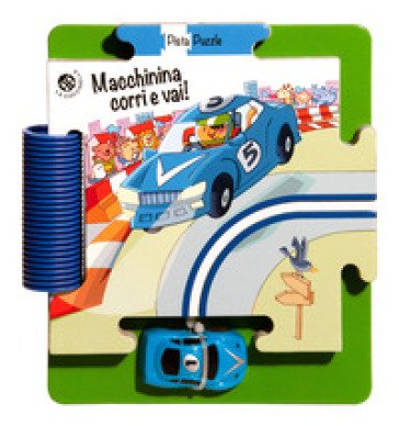 Macchinina corri e vai! Ediz. a colori. Con gadget Giovanna Mantegazza