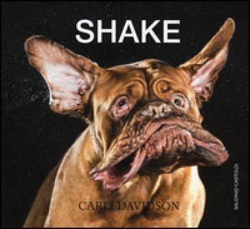 Shake. Ediz. illustrata Carli Davidson