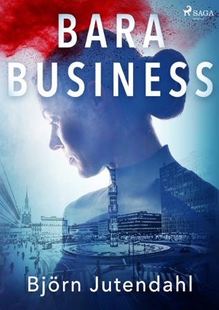 Bara business - Bok av Björn Jutendahl - CD-Audio