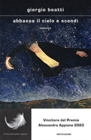 Abbassa il cielo e scendi Giorgio Boatti