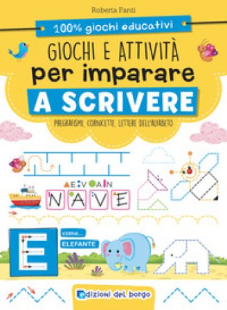 Giochi e attività per imparare a scrivere. Ediz. a colori Roberta Fanti