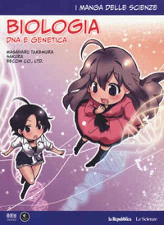 Biologia: DNA e genetica. I manga delle scienze. Vol. 4 Takemura Masaharu