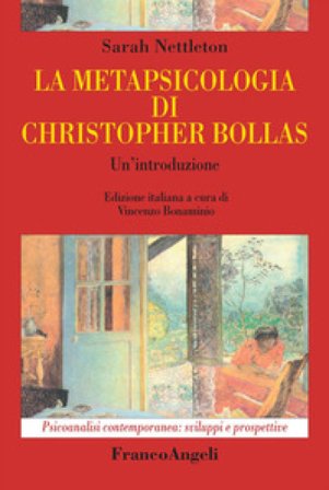 La metapsicologia di Christopher Bollas. Un'introduzione Sarah Nettleton