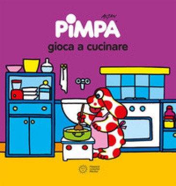 Pimpa gioca a cucinare. Ediz. illustrata Francesco Tullio Altan