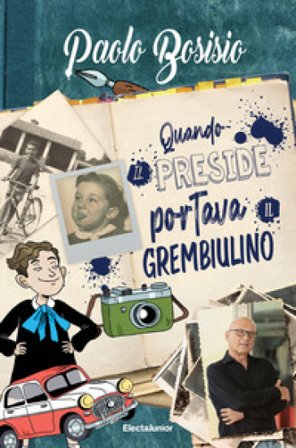 Quando il Preside portava il grembiulino Paolo Bosisio