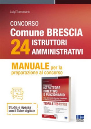 Concorso comune di Brescia 24 istruttori amministrativi. Manuale per la preparazione al concorso. Con espansione online Luigi Tramontano