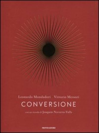 Conversione. Una storia personale Leonardo Mondadori