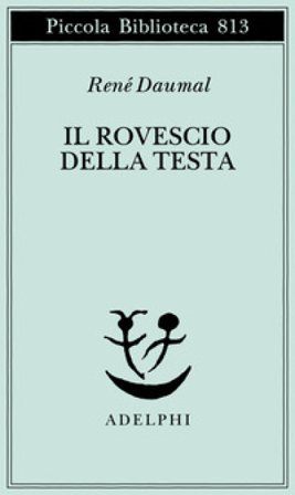 Il rovescio della testa René Daumal