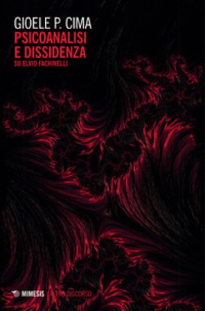 Psicoanalisi e dissidenza. Su Elvio Fachinelli Gioele Cima