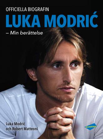 Luka Modric : min berättelse - Bok av Luka Modric & Robert Matteoni - Inbunden