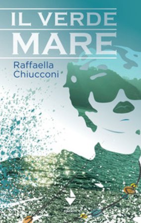 Il verde mare Raffaella Chiucconi