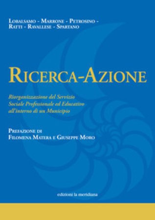 Ricerca-Azione. Riorganizzazione del Servizio Sociale Professionale ed Educativo all'interno di un Municipio Maria Lobalsamo