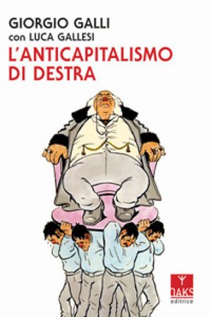 L'anticapitalismo di destra Giorgio Galli
