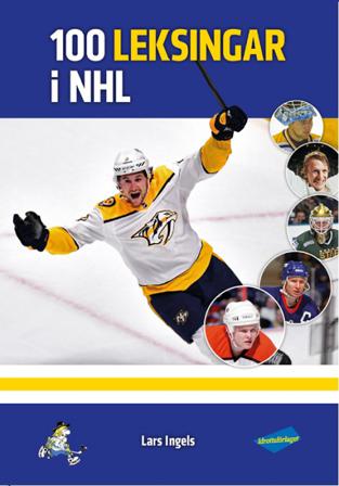 100 Leksingar i NHL - Bok av Lars Ingels - Inbunden