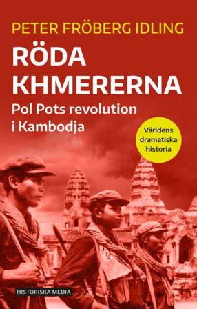 Röda khmererna : Pol Pots revolution i Kambodja - Bok av Peter Fröberg Idling - Danskt band