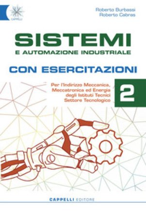 Sistemi e automazione industriale. Con esercitazioni. Per gli Ist. tecnici. Ediz. per la scuola. Con e-book. Con espansione online. Vol. 2 Roberto 