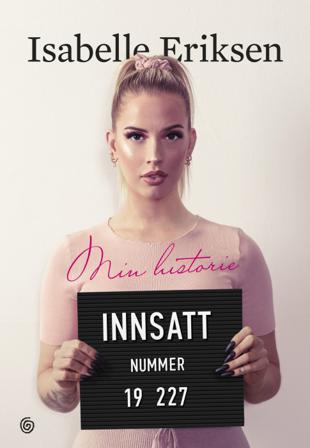 Innsatt nummer 19/227 - Bok av Isabelle Eriksen - Hardback