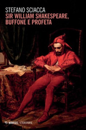 Sir William Shakespeare, buffone e profeta Stefano Sciacca