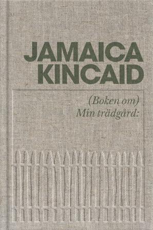 (Boken om) Min trädgård - Bok av Jamaica Kincaid - Inbunden